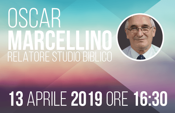 Studio Biblico Oscar Marcellino | 13 Aprile 2019 | Comunità Cristiana Evangelica Montesarchio