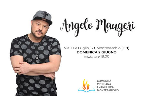 Concerto Angelo Maugeri | 02/06/2019 | Comunità Cristiana Evangelica Montesarchio