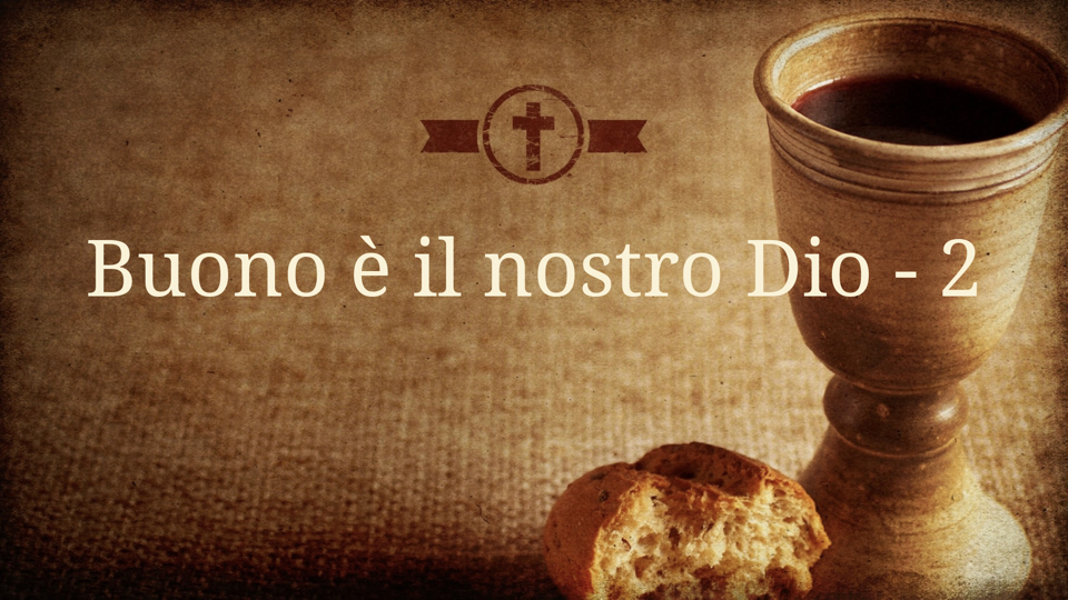 Buono è il nostro Dio 2